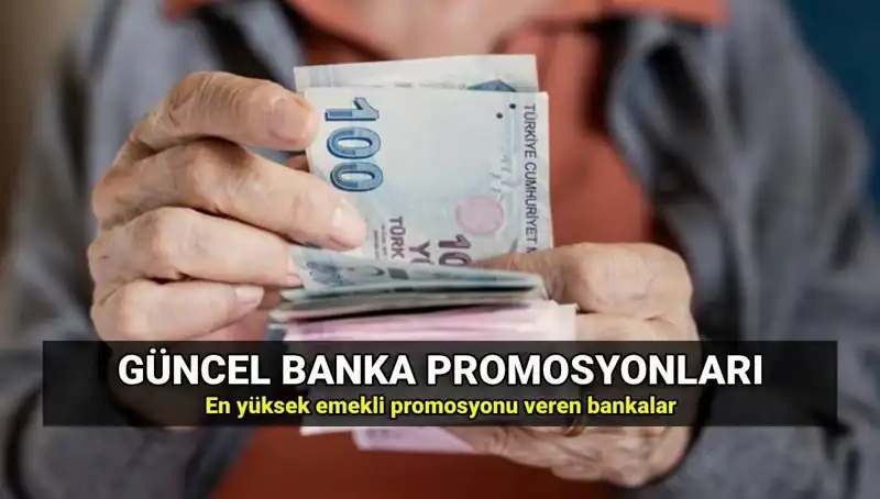 2025'te Emeklilere En Yüksek Promosyonu Veren Bankalar Açıklandı!