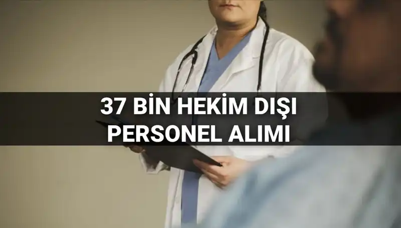 Sağlık Bakanlığı 2025'te 37 Bin Hekim Dışı Personel Alacak!