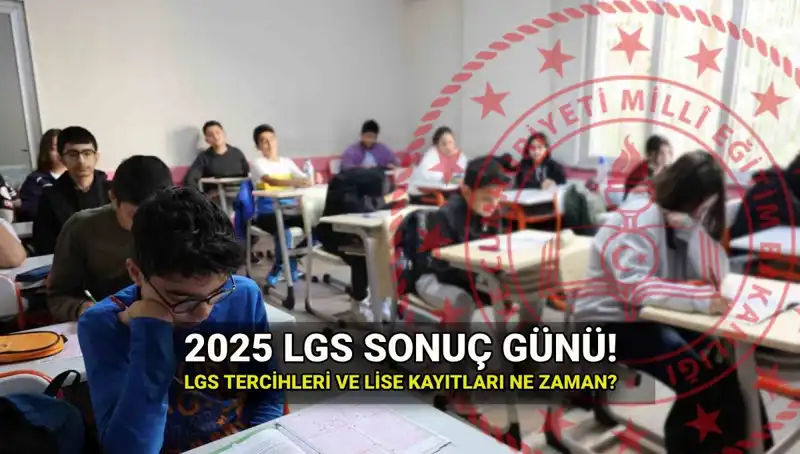 2025 LGS Sonuçları İçin Geri Sayım Başladı: İşte Tarihler