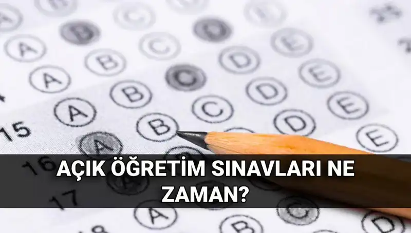 Açık Öğretim Sınavları Ne Zaman? Tarihler ve Sonuçlar Açıklandı!
