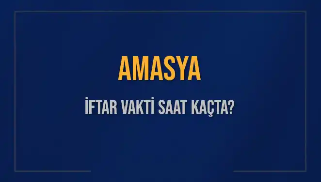 Amasya'da İftar Saati: 3 Mart 2025 İçin Detaylar