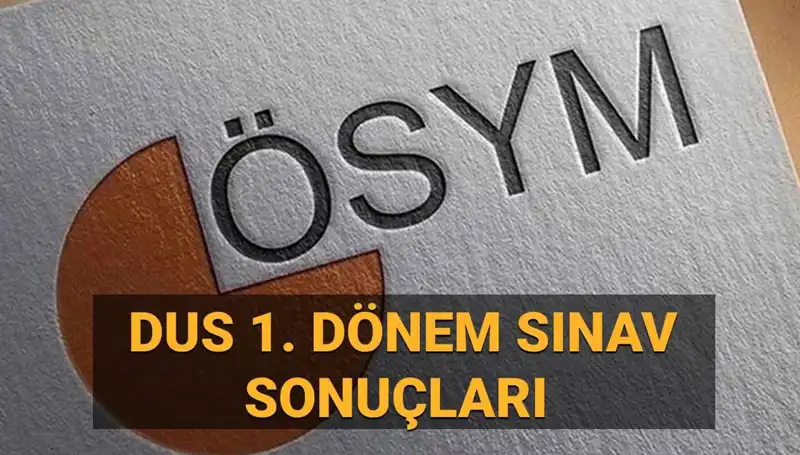 2025 DUS 1. Dönem Sonuçları Sorgulama Ekranı Açıklandı mı?