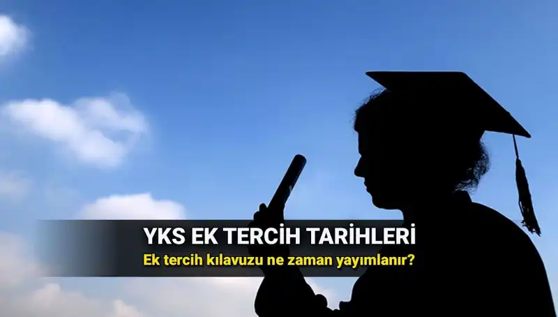 YKS Ek Tercih Tarihleri ve Kılavuz Bilgileri: Neler Bekleniyor?