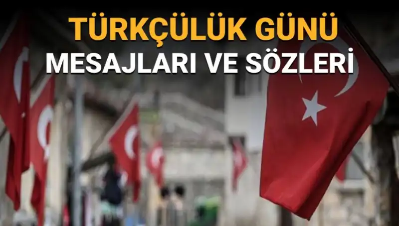 3 Mayıs Türkçülük Günü: Bayramın Anlamı ve Mesajları