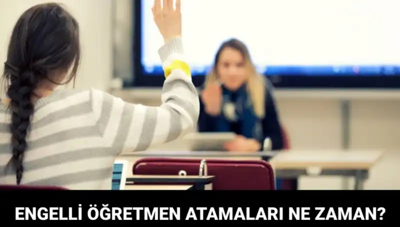 Engelli Öğretmen Atama Sonuçları İçin Tarih Açıklandı: Beklentiler Artıyor
