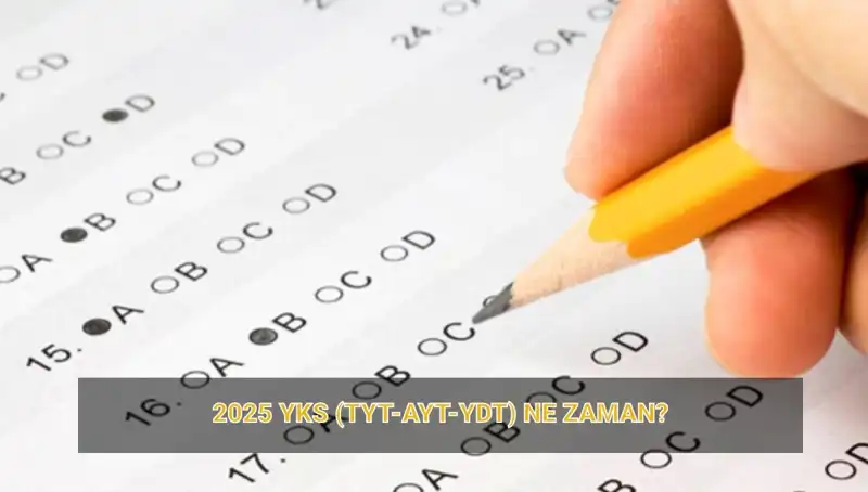 2025 YKS Ne Zaman? TYT, AYT ve YDT Tarihleri Açıklandı!